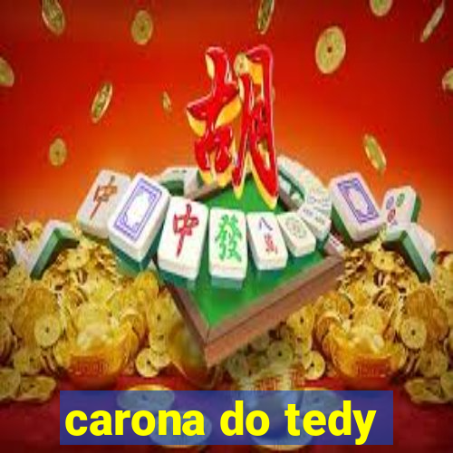 carona do tedy